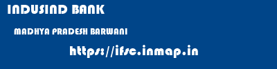 INDUSIND BANK  MADHYA PRADESH BARWANI    ifsc code
